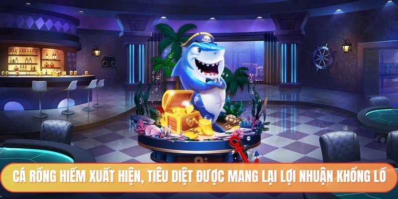 Cá rồng hiếm xuất hiện, tiêu diệt được mang lại lợi nhuận khổng lồ