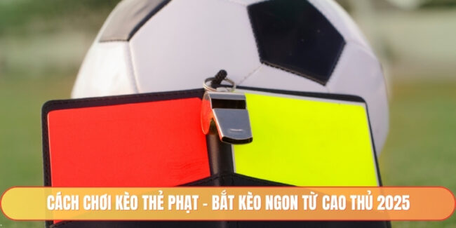 cách chơi kèo thẻ phạt