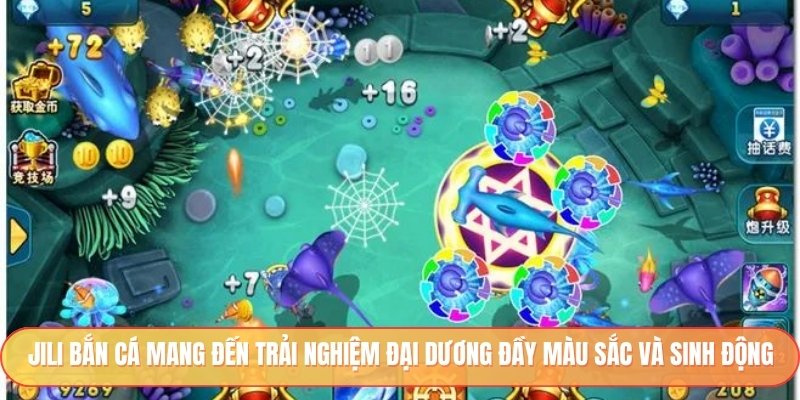 Jili bắn cá mang đến trải nghiệm đại dương đầy màu sắc và sinh động