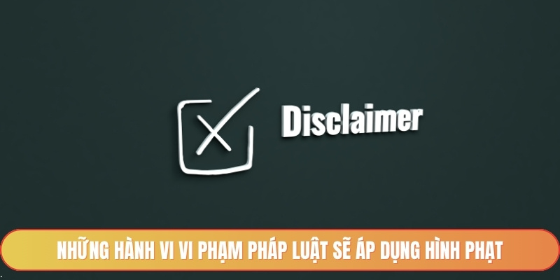 Những hành vi vi phạm pháp luật sẽ áp dụng hình phạt