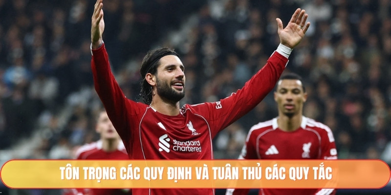 Tôn trọng các quy định và tuân thủ các quy tắc