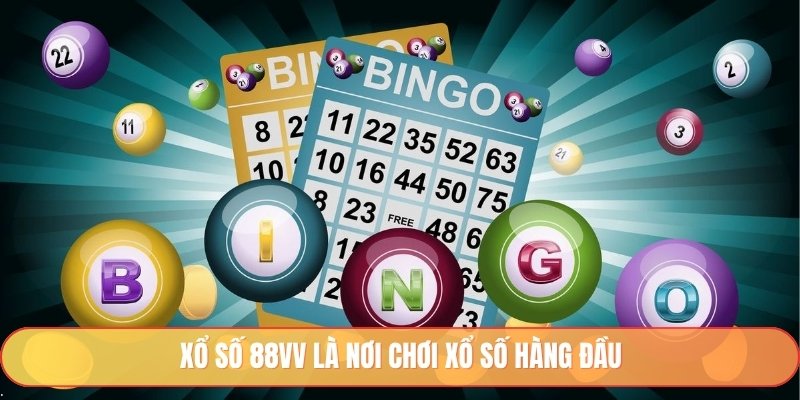 Xổ số 88vv là nơi chơi xổ số hàng đầu