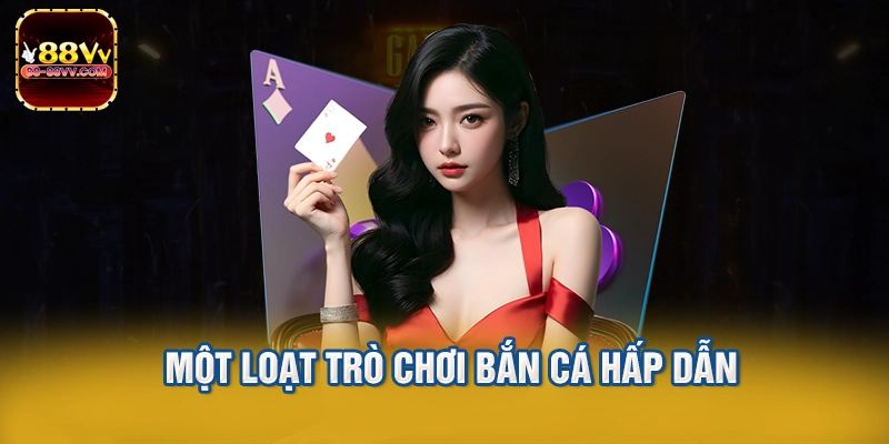 Một loạt trò chơi bắn cá hấp dẫn